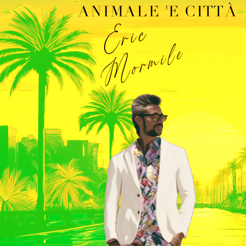 Eric Mormile - Animale 'e Città (Radio Edit)