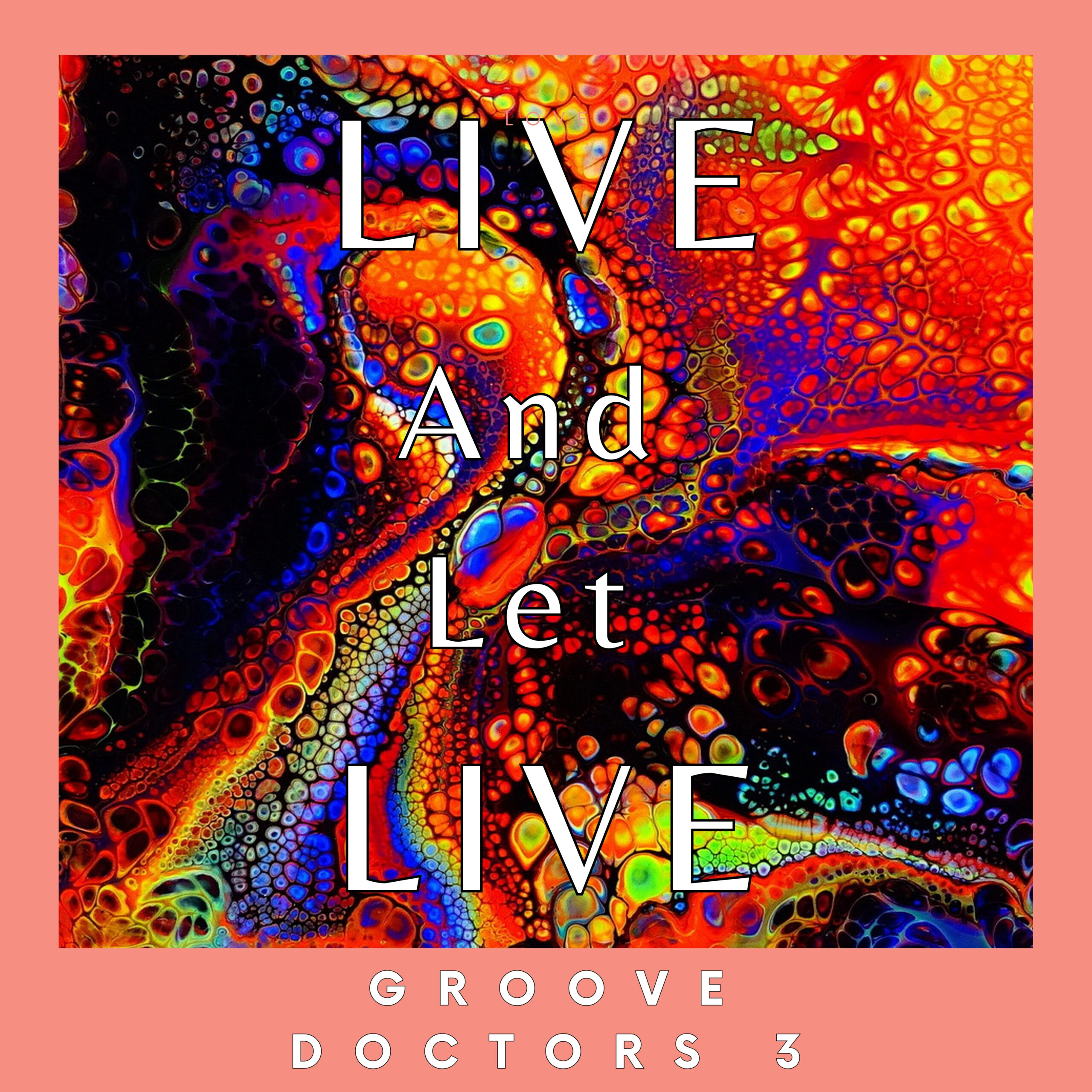 Groove Doctors 3 - Live And Let Live