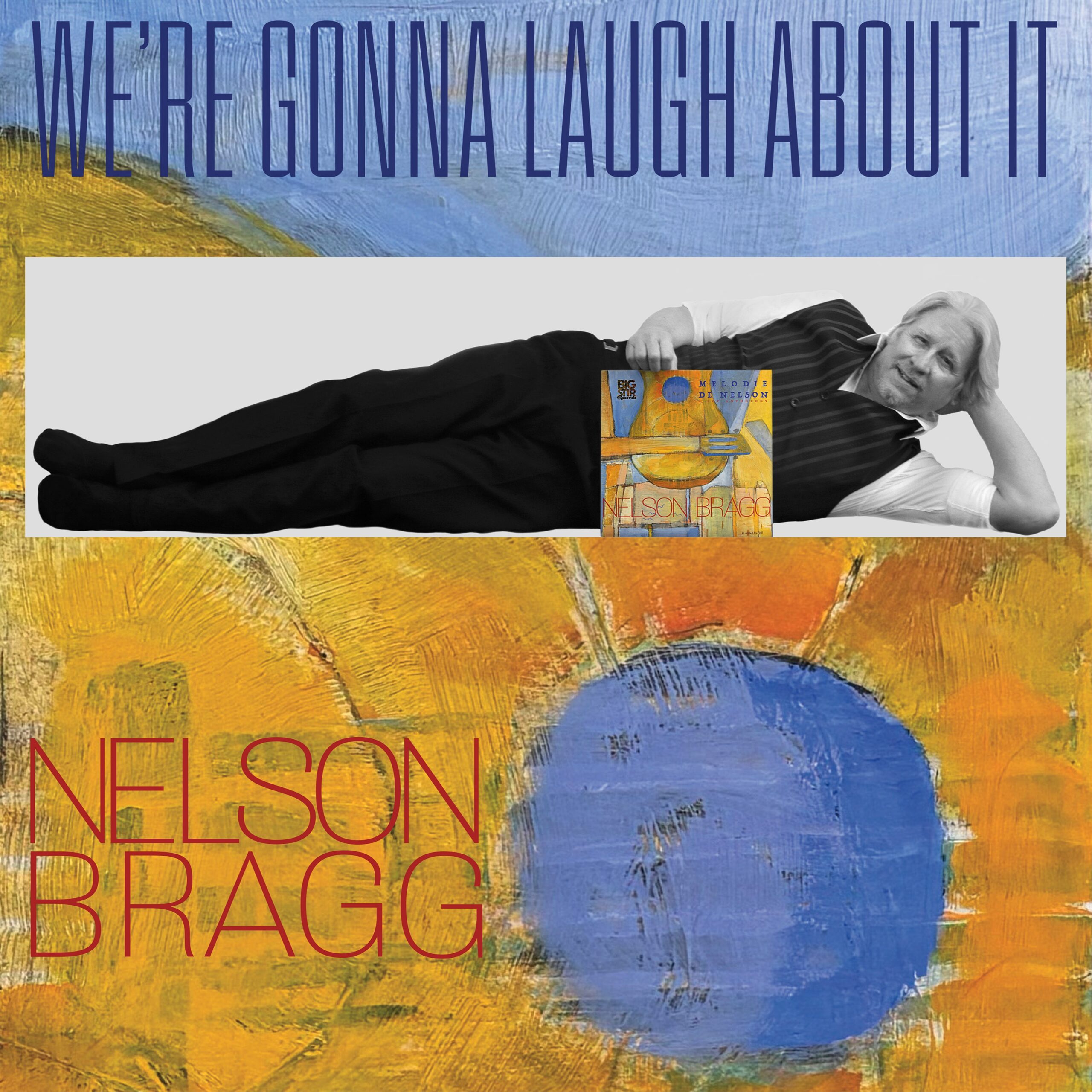 Nelson Bragg - We're Gonna Laugh About It