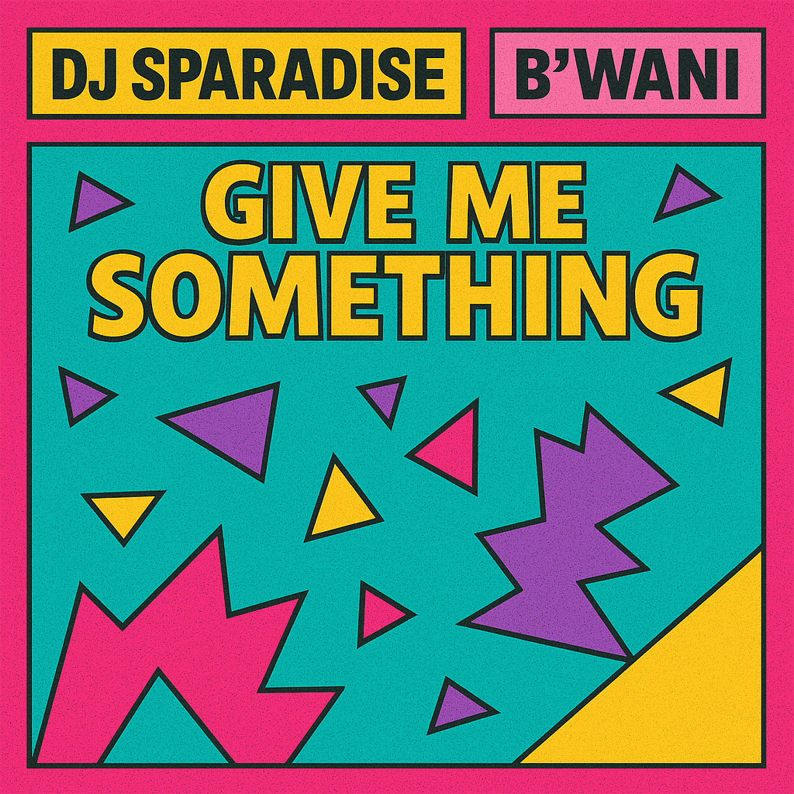 Dj Sparadise Feat. B'Wani - Give Me Something