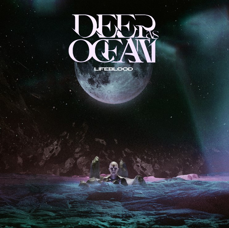 Deep as Ocean - Lifeblood