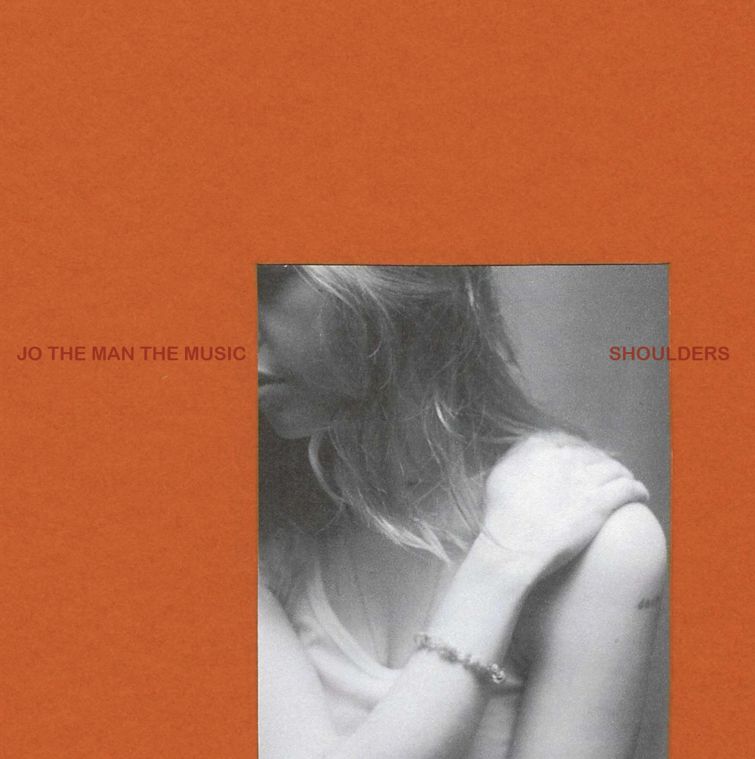 Jo The Man The Music - Shoulders