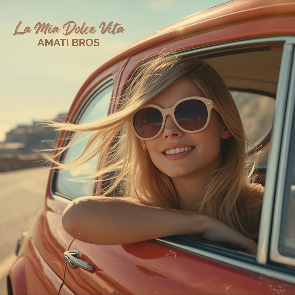 Amati Bros - La mia Dolce Vita