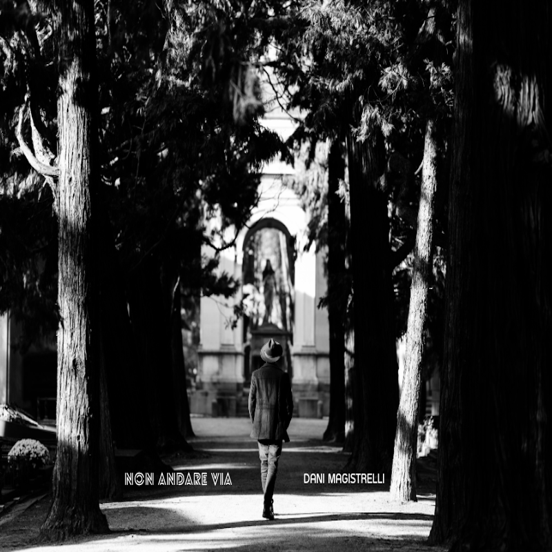 Dani Magistrelli - Non Andare Via
