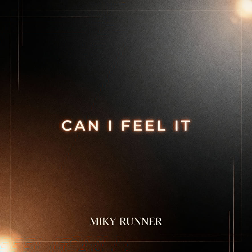 MIKY RUNNER - CAN I FEEL IT