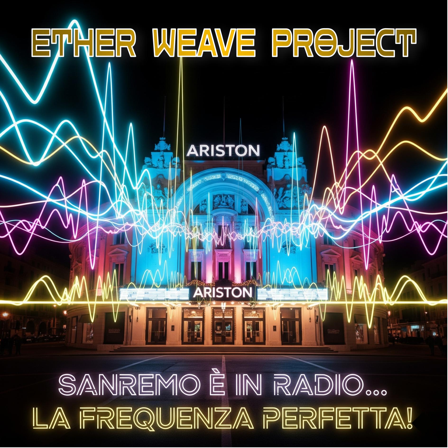 Ether Weave Project - Sanremo è in radio… La Frequenza Perfetta!