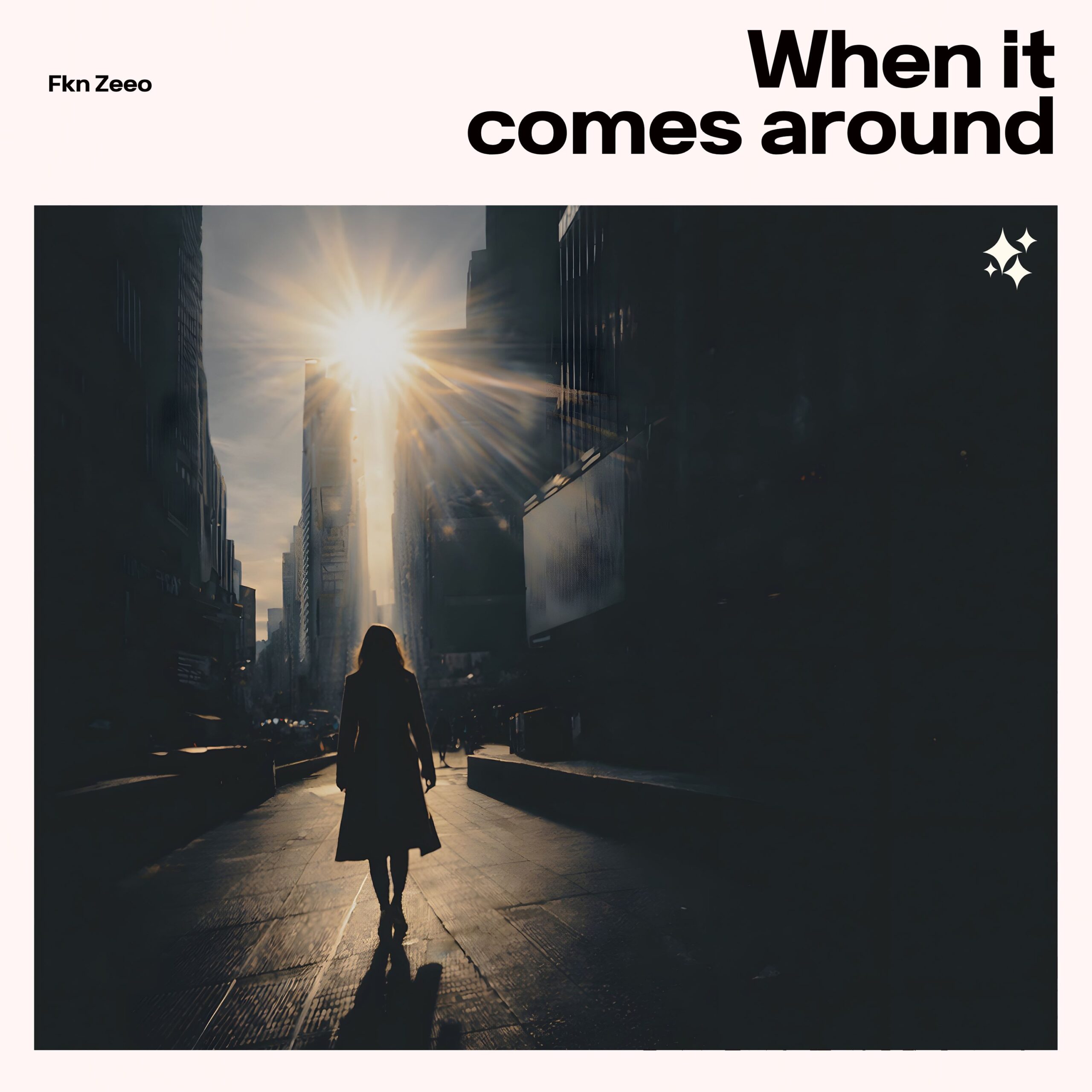 FKN ZEEO - When It Comes Around