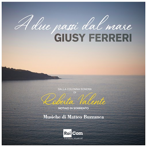 Giusy Ferreri - A due passi dal mare (Dalla colonna sonora di ROBERTA VALENTE, Notaio in Sorrento)
