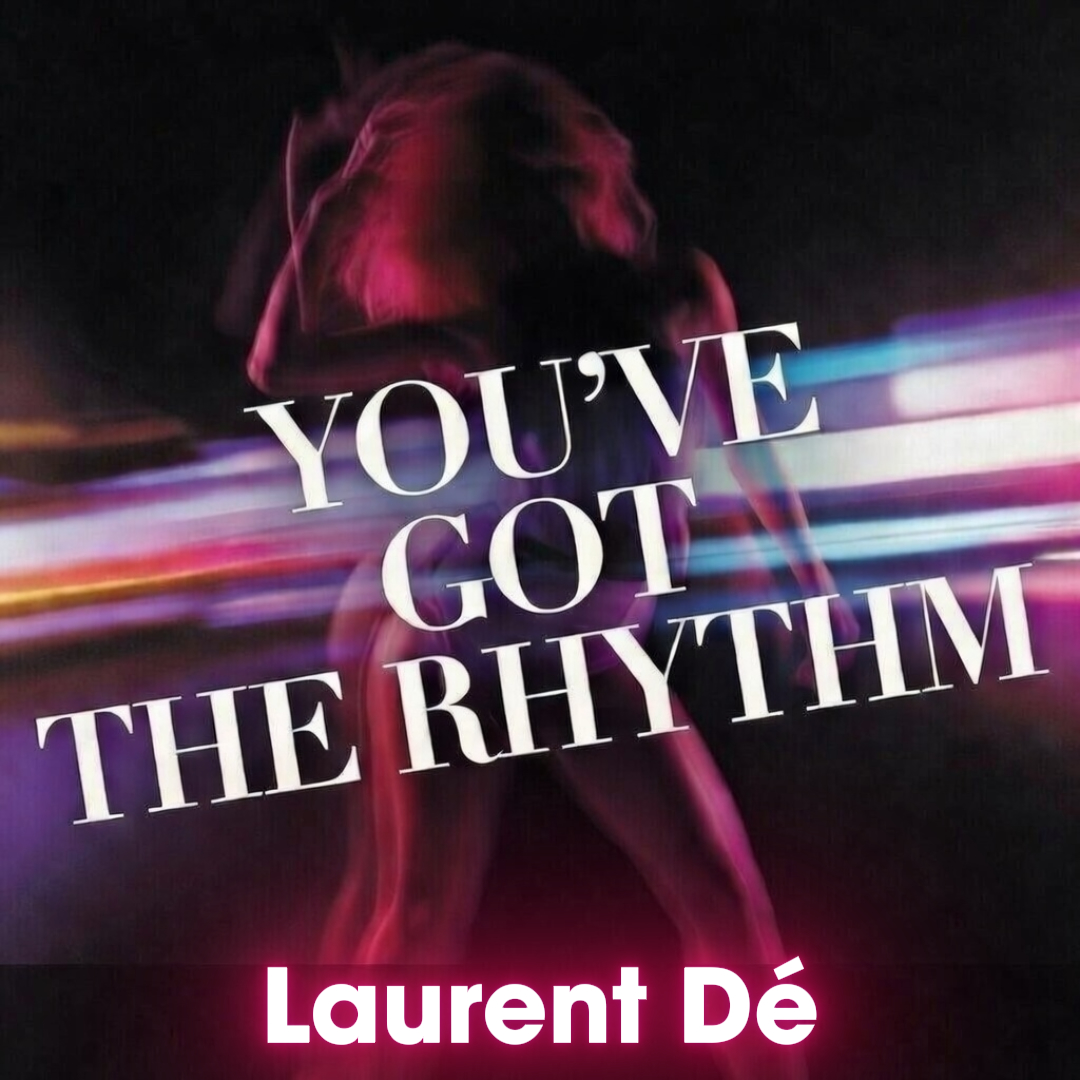 Laurent Dé - You've Got The Rhythm
