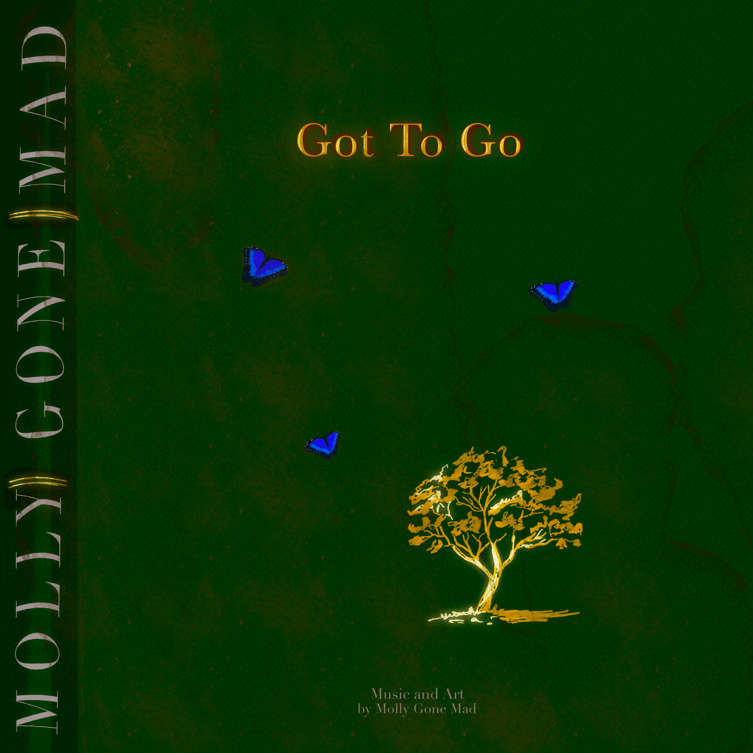 Molly Gone Mad - Got To Go