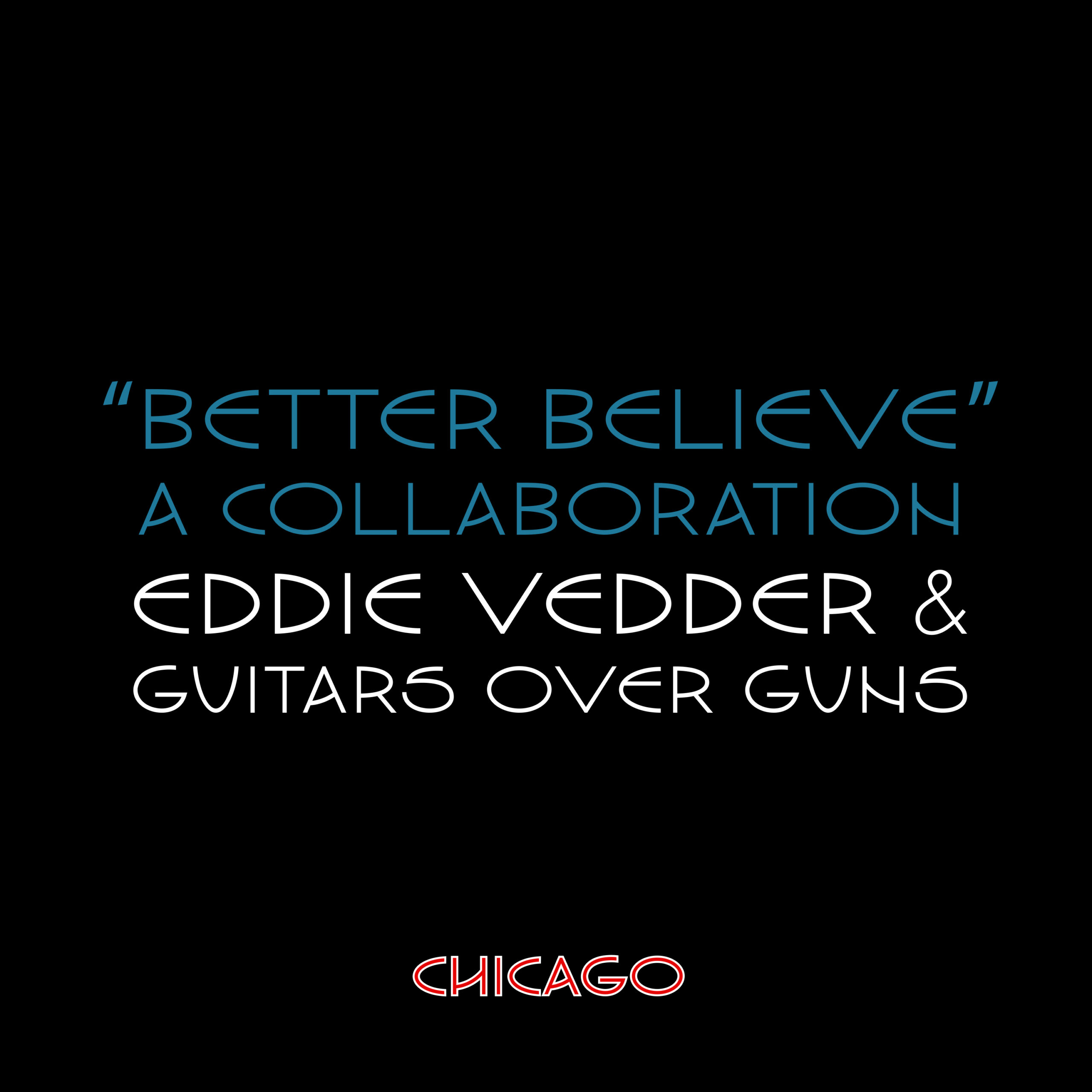 Eddie Vedder Guitars Over Guns - Better Believe