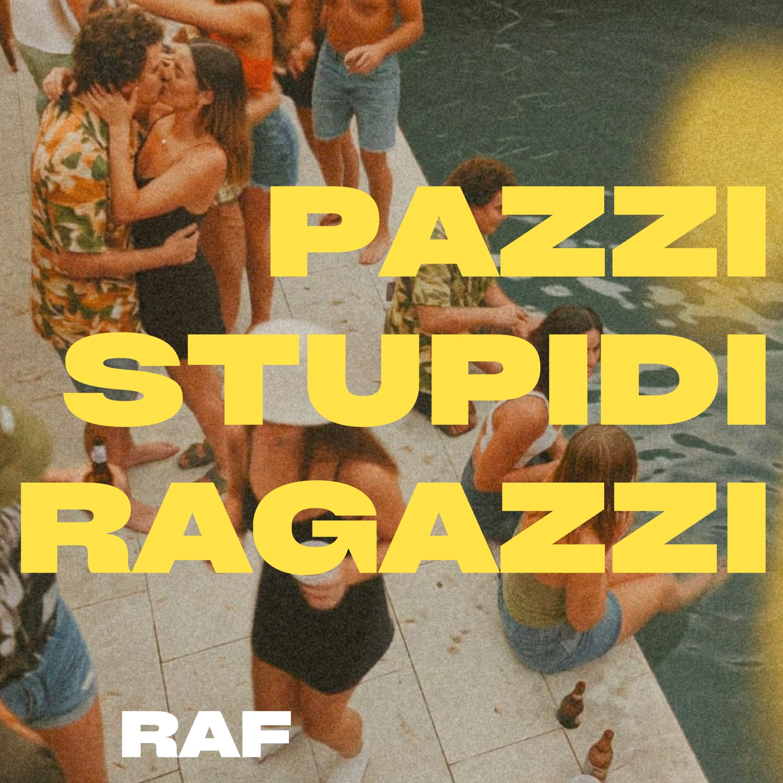 RAF - Pazzi Stupidi Ragazzi