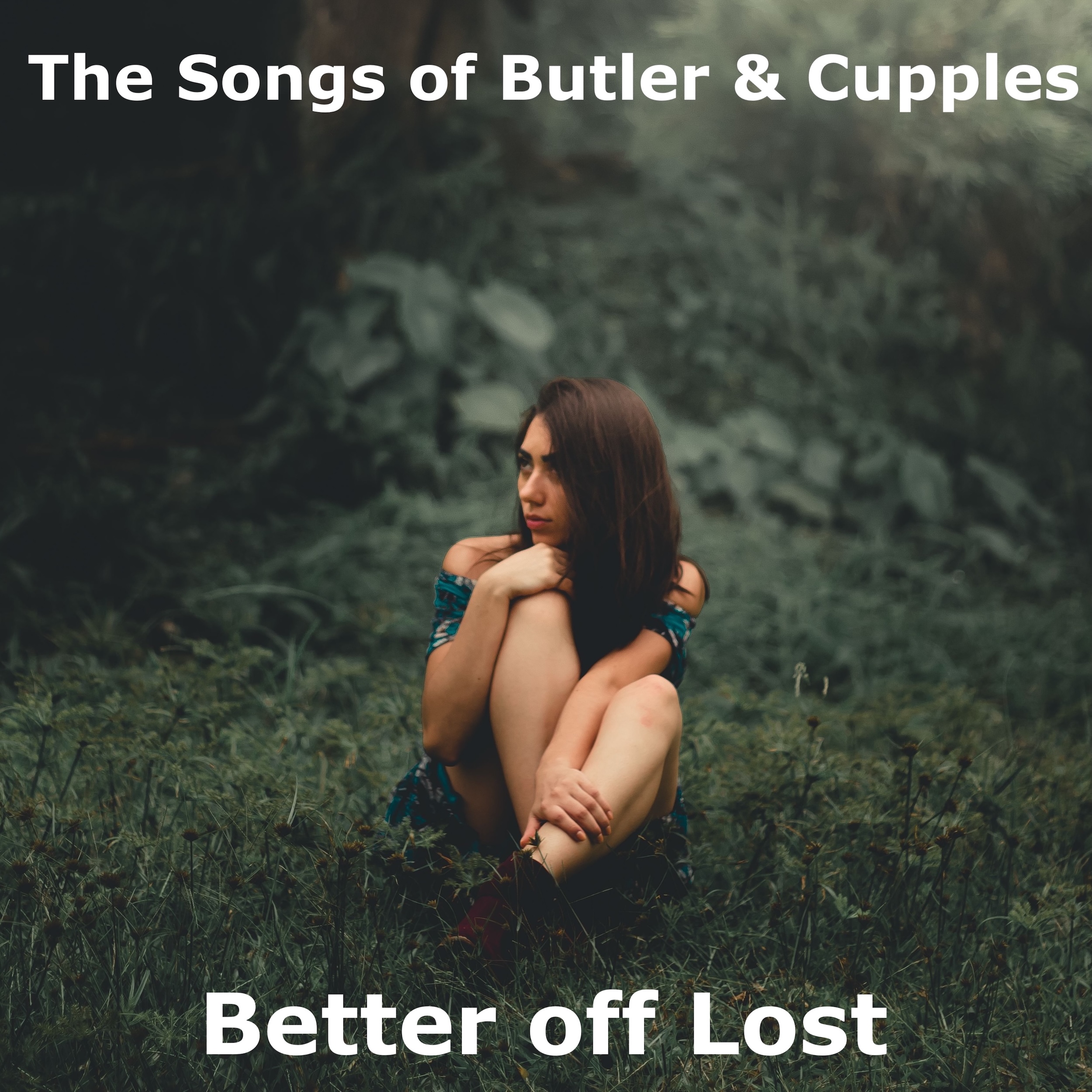 The Songs of Butler & Cupples - Better off Lost