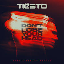Tiësto, Olivia Sebastianelli - Don't Lose Your Head
