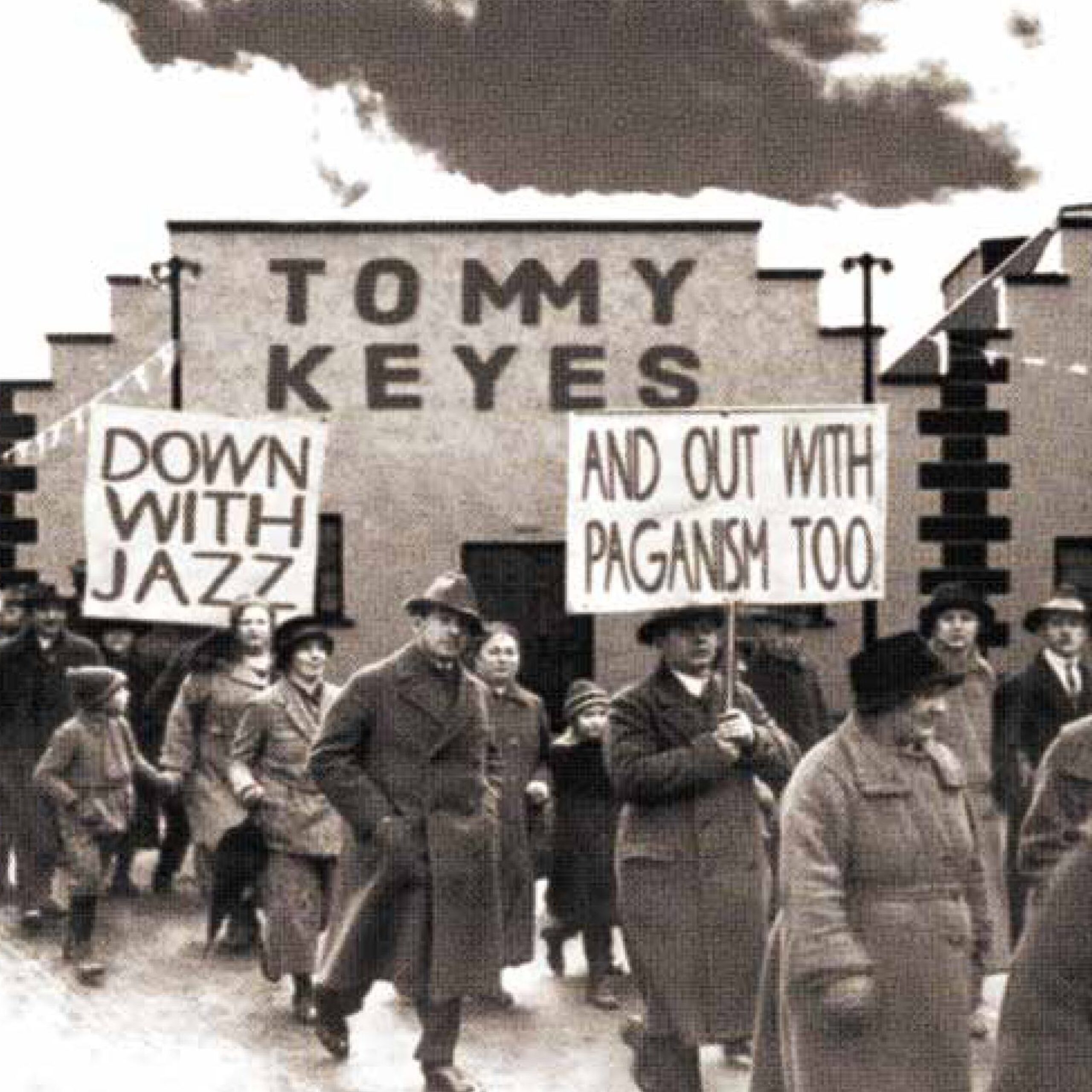 Tommy Keyes - Down With Jazz and Out With Paganism Too