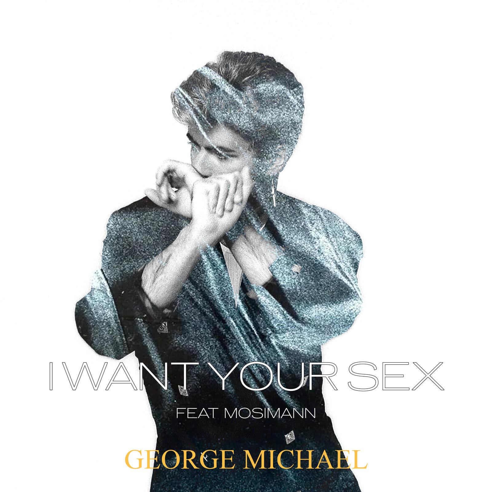 George Michael, Mosimann - I Want Your Sex (feat. Mosimann) - Edit